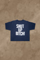 Shut Up Bitch